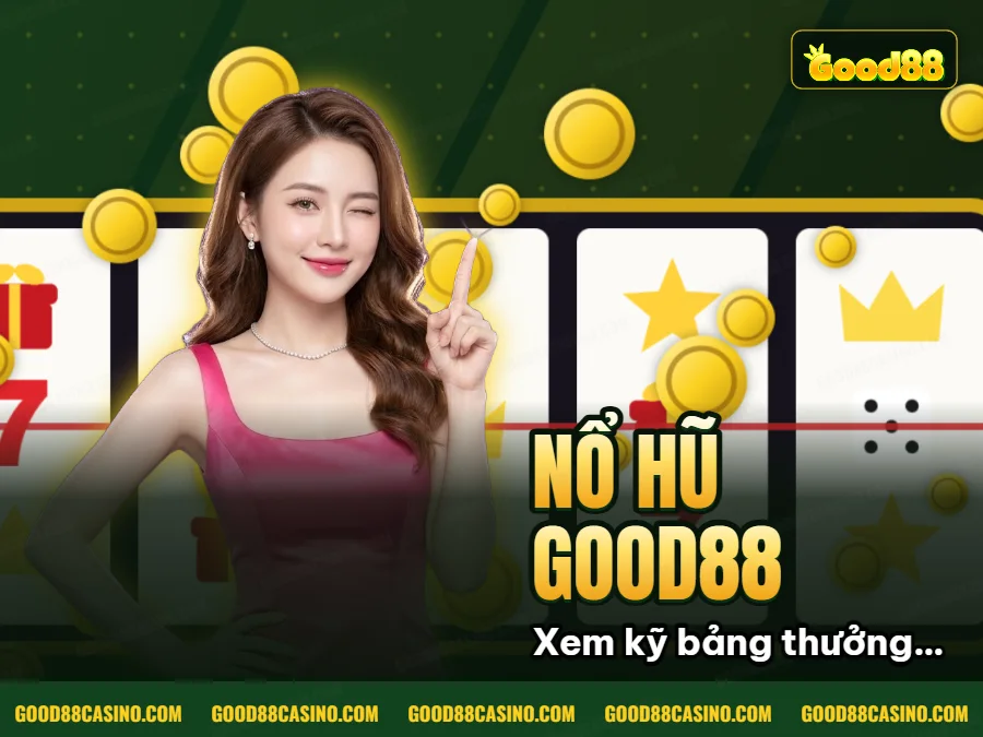 Hình minh họa bài viết: Game Nổ Hũ GOOD88 | Quay Là Trúng, Jackpot Hàng Tỷ Đồng